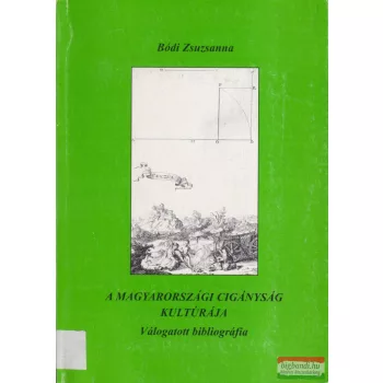 Bódi Zsuzsanna - A magyarországi cigányság kultúrája 