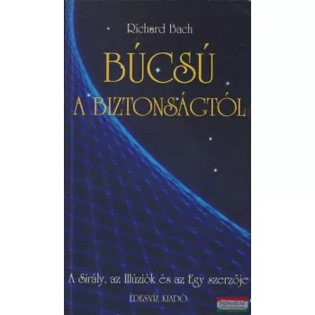 Richard Bach - Búcsú a biztonságtól