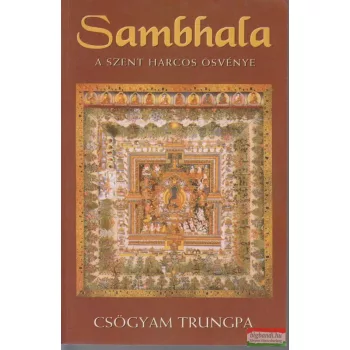 Csögyam Trungpa - Sambhala - A szent harcos ösvénye