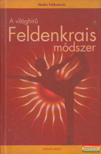 Moshe Feldenkrais - A világhírű Feldenkrais módszer