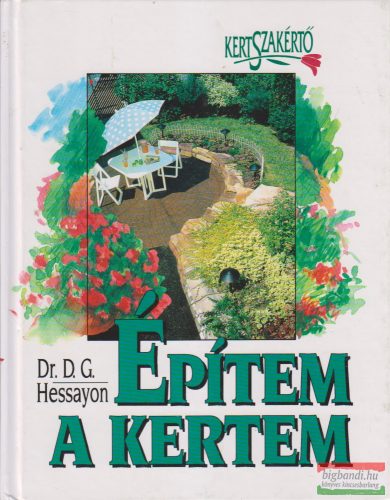 Dr. D. G. Hessayon - Építem a kertem