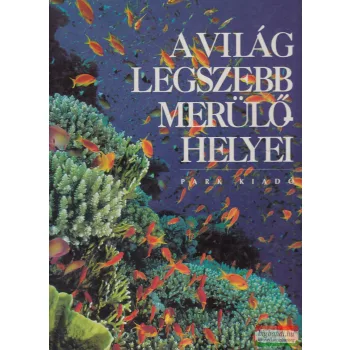 Szalay Marianne szerk. - A világ legszebb merülőhelyei