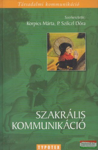 Korpics Márta - P. Szilczl Dóra szerk. - Szakrális kommunikáció