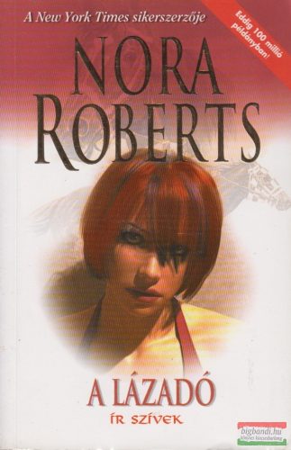 Nora Roberts - A lázadó 