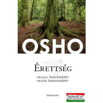 Osho - Érettség - Vállalj felelősséget önmagadért!
