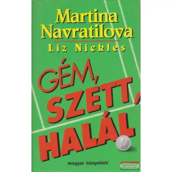 Martina Navratilova, Liz Nickles - Gém, szett, halál