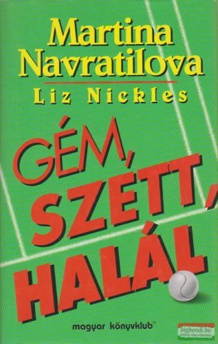 Martina Navratilova, Liz Nickles - Gém, szett, halál