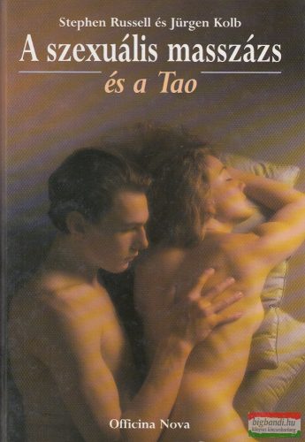 Stephen Russell, Jürgen Kolb - A szexuális masszázs és a Tao