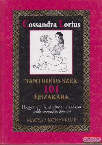 Cassandra Lorius - Tantrikus szex 101 éjszakára