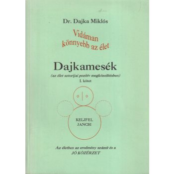   Dr. Dajka Miklós - Dajkamesék I. - Vidáman könnyebb az élet