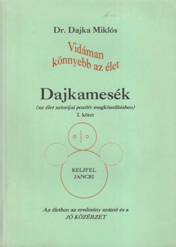 Dr. Dajka Miklós - Dajkamesék I. - Vidáman könnyebb az élet