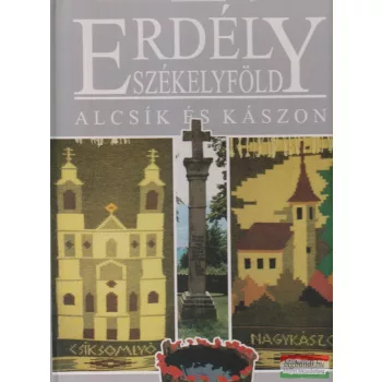   Váradi Péter Pál, Gaál Anikó, Zsigmond Enikő - Erdély-Székelyföld - Alcsík és Kászon