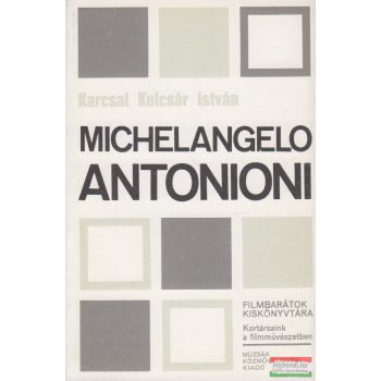 Karcsai Kulcsár István - Michelangelo Antonioni
