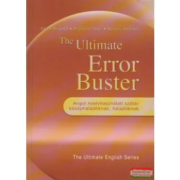   Dóczi Brigitta, Prievara Tibor, Révész Andrea - The Ultimate Error Buster - Angol nyelvhasználati szótár középhaladóknak, haladóknak 