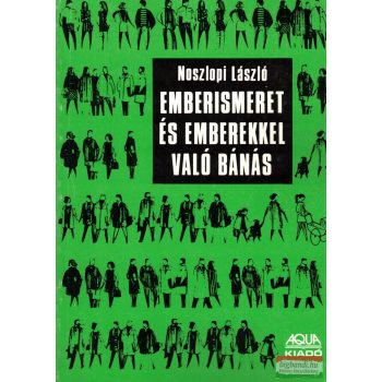   Noszlopi László - Emberismeret és emberekkel való bánás