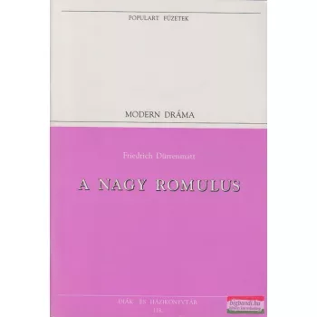 Friedrich Dürrenmatt - A Nagy Romulus