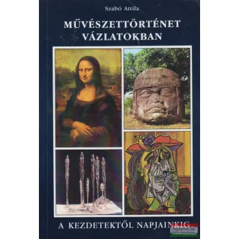  Szabó Attila - Művészettörténet vázlatokban 