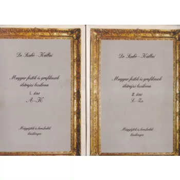   Dr. Szabó Ákos, Kállai Tibor - Magyar festők és grafikusok életrajzi lexikona I-II.