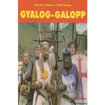 Monty Python, Tóth Tamás - Gyalog-galopp