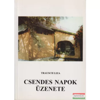 Trausch Liza - Csendes ​napok üzenete