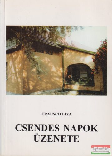 Trausch Liza - Csendes ​napok üzenete