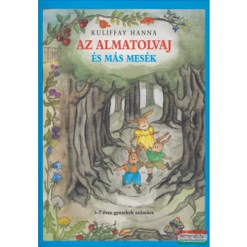 Kuliffay Hanna -  Az almatolvaj és más mesék 