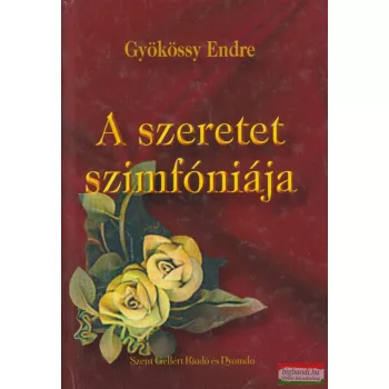 Gyökössy Endre - A szeretet szimfóniája