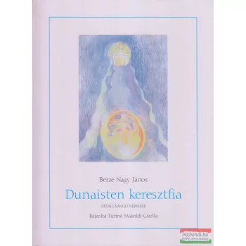 Berze Nagy János - Dunaisten keresztfia
