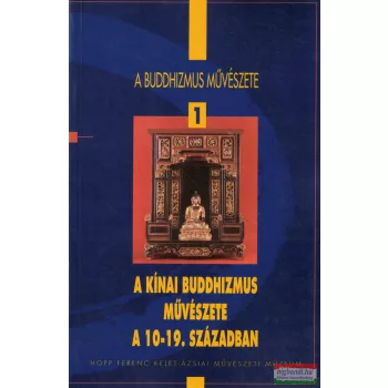   Bardi Terézia szerk. - A kínai buddhizmus művészete a 10-19. században