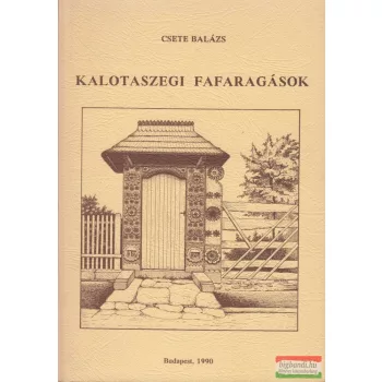 Csete Balázs - Kalotaszegi fafaragások 