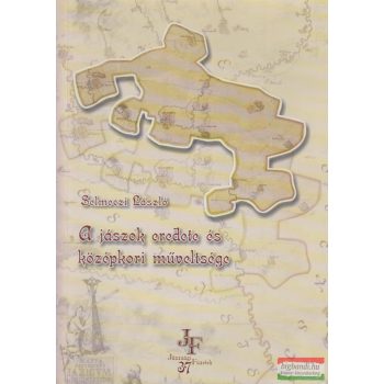   Selmeczi László - A jászok eredete és középkori műveltsége