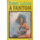 Robert Ludlum - A fantom (A Bourne-rejtély)