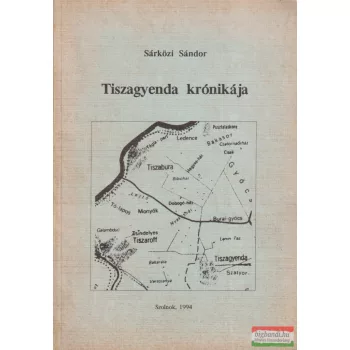 Sárközi Sándor - Tiszagyenda krónikája