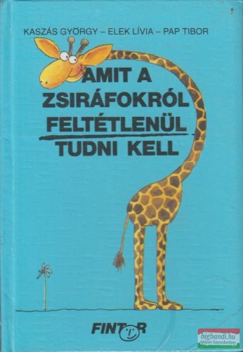 Kaszás György, Pap Tibor - Amit a zsiráfokról feltétlenül tudni kell