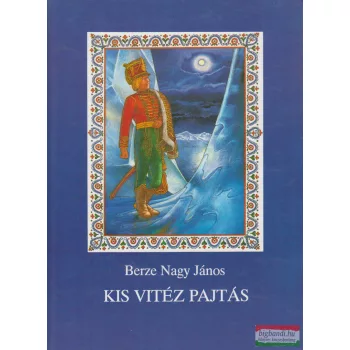 Berze Nagy János - Kis Vitéz Pajtás