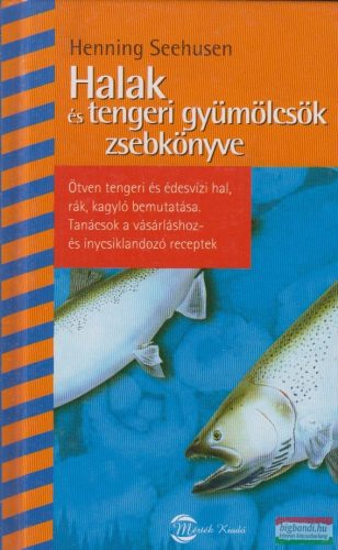 Henning Seehusen - Halak és tengeri gyümölcsök zsebkönyve