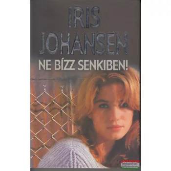 Iris Johansen - Ne bízz senkiben!