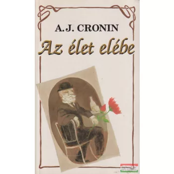 A. J. Cronin - Az élet elébe