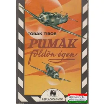 Tobak Tibor - Pumák földön-égen 