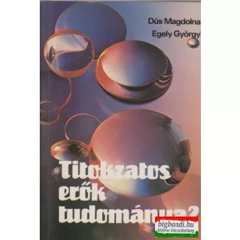 Egely György- Titokzatos erők tudománya?