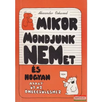Alexander Oakwood - Mikor mondjunk NEMet, és hogyan?