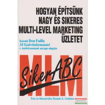   Dennis S. Goldner - Hogyan építsünk nagy és sikeres multi-level marketing üzletet