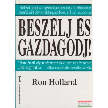 Ron Holland - Beszélj és gazdagodj!