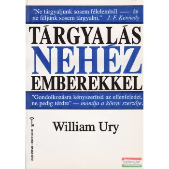 William Ury - Tárgyalás nehéz emberekkel