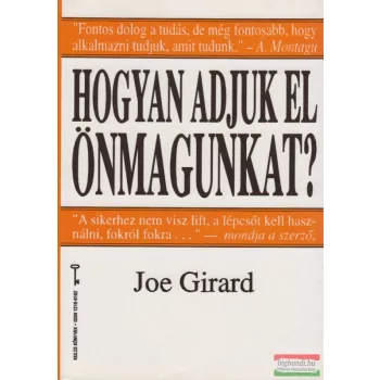 Joe Girard - Hogyan adjuk el önmagunkat?