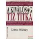 Denis Waitley - A kiválóság tíz titka