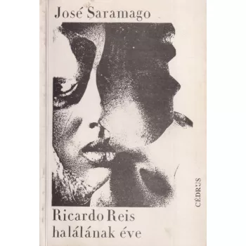 José Saramago - Ricardo Reis halálának éve