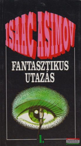 Isaac Asimov - Fantasztikus utazás