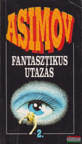 Isaac Asimov - Fantasztikus utazás 2.