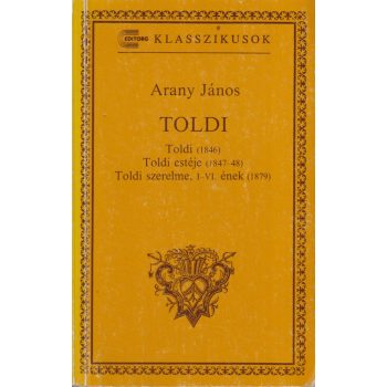   Arany János - Toldi / Toldi estéje / Toldi szerelme, I-VI. ének